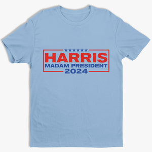 Madam President Harris 2024 - America US Elections Unisex T-shirt