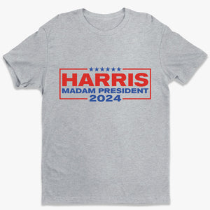 Madam President Harris 2024 - America US Elections Unisex T-shirt