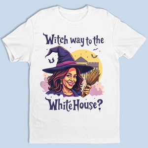 Witch Way To The White House - Kamala Harris, US Elections Unisex T-shirt - Halloween Gift For Democracy Supporters